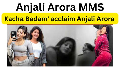 anjli arora vairal mms|Anjali Arora opens up on her leaked morphed video: Exclusive。